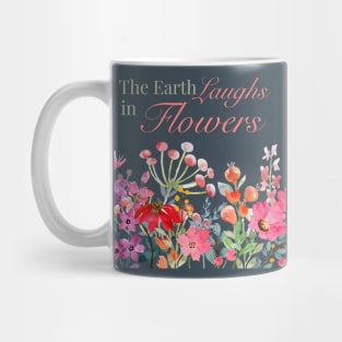 The Earth Laughs in Flowers Walk in Nature Live in Sunshine Mug